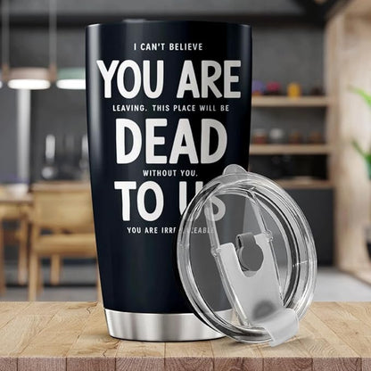 CUBICER Funny Farewell Quote You Are Dead To Us 20 Oz Stainless Steel Tumbler - Image 5