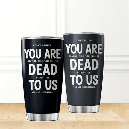 CUBICER Funny Farewell Quote You Are Dead To Us 20 Oz Stainless Steel Tumbler - Image 2