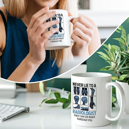 RZHV Never Lie To A Radiologist They Can See Right Through You 11 Oz Novelty Mug - Image 4