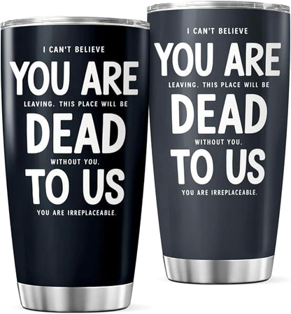 CUBICER Funny Farewell Quote You Are Dead To Us 20 Oz Stainless Steel Tumbler by CUBICER